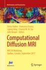 Image for Computational Diffusion MRI : MICCAI Workshop, Quebec, Canada, September 2017