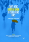 Image for Trust in the European Union in Challenging Times : Interdisciplinary European Studies