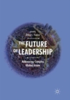 Image for The Future of Leadership : Addressing Complex Global Issues