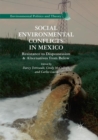 Image for Social Environmental Conflicts in Mexico : Resistance to Dispossession and Alternatives from Below