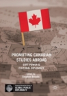 Image for Promoting Canadian Studies Abroad : Soft Power and Cultural Diplomacy
