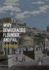 Image for Why Democracies Flounder and Fail : Remedying Mass Society Politics