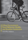 Image for Urban Environment, Travel Behavior, Health, and Resident Satisfaction