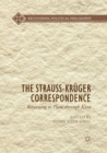 Image for The Strauss-Kruger Correspondence : Returning to Plato through Kant