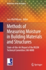 Image for Methods of Measuring Moisture in Building Materials and Structures : State-of-the-Art Report of the RILEM Technical Committee 248-MMB