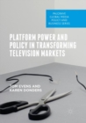 Image for Platform Power and Policy in Transforming Television Markets
