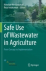 Image for Safe Use of Wastewater in Agriculture : From Concept to Implementation