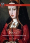 Image for Juana I : Legitimacy and Conflict in Sixteenth-Century Castile