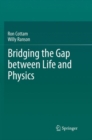 Image for Bridging the Gap between Life and Physics