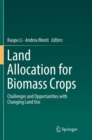 Image for Land Allocation for Biomass Crops : Challenges and Opportunities with Changing Land Use