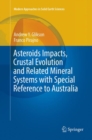Image for Asteroids Impacts, Crustal Evolution and Related Mineral Systems with Special Reference to Australia
