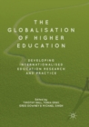 Image for The globalisation of higher education  : developing internationalised education research and practice