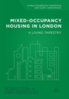 Image for Mixed-Occupancy Housing in London : A Living Tapestry