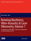 Image for Rotating Machinery, Vibro-Acoustics &amp; Laser Vibrometry, Volume 7