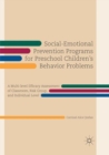 Image for Social-Emotional Prevention Programs for Preschool Children&#39;s Behavior Problems : A Multi-level Efficacy Assessment of Classroom, Risk Group, and Individual Level