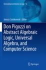 Image for Don Pigozzi on Abstract Algebraic Logic, Universal Algebra, and Computer Science