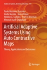 Image for Artificial Adaptive Systems Using Auto Contractive Maps : Theory, Applications and Extensions