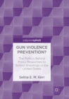 Image for Gun Violence Prevention? : The Politics Behind Policy Responses to School Shootings in the United States