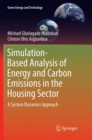 Image for Simulation-Based Analysis of Energy and Carbon Emissions in the Housing Sector : A System Dynamics Approach
