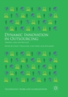 Image for Dynamic Innovation in Outsourcing : Theories, Cases and Practices
