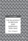 Image for The Blackout in Britain and Germany, 1939-1945