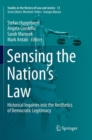 Image for Sensing the Nation&#39;s Law : Historical Inquiries into the Aesthetics of Democratic Legitimacy