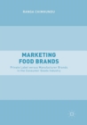 Image for Marketing Food Brands : Private Label versus Manufacturer Brands in the Consumer Goods Industry