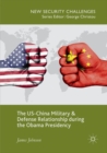 Image for The US-China Military and Defense Relationship during the Obama Presidency