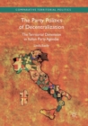 Image for The Party Politics of Decentralization : The Territorial Dimension in Italian Party Agendas