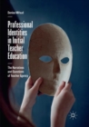 Image for Professional Identities in Initial Teacher Education : The Narratives and Questions of Teacher Agency