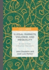 Image for Illegal Markets, Violence, and Inequality