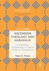Image for Ascension Theology and Habakkuk : A Reformed Ecclesiology in Filipino American Perspective