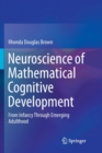 Image for Neuroscience of Mathematical Cognitive Development : From Infancy Through Emerging Adulthood