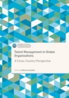 Image for Talent Management in Global Organizations : A Cross-Country Perspective