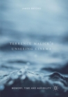 Image for Terrence Malick’s Unseeing Cinema : Memory, Time and Audibility