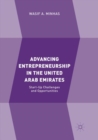Image for Advancing Entrepreneurship in the United Arab Emirates : Start-up Challenges and Opportunities