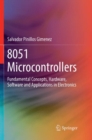 Image for 8051 Microcontrollers : Fundamental Concepts, Hardware, Software and Applications in Electronics