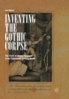 Image for Inventing the Gothic Corpse : The Thrill of Human Remains in the Eighteenth-Century Novel