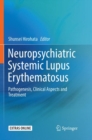 Image for Neuropsychiatric Systemic Lupus Erythematosus : Pathogenesis, Clinical Aspects and Treatment