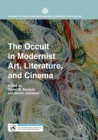 Image for The Occult in Modernist Art, Literature, and Cinema