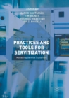 Image for Practices and Tools for Servitization : Managing Service Transition