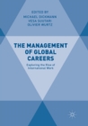 Image for The Management of Global Careers : Exploring the Rise of International Work
