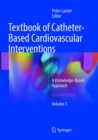 Image for Textbook of Catheter-Based Cardiovascular Interventions : A Knowledge-Based Approach