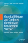 Image for Chemical Mixtures and Combined Chemical and Nonchemical Stressors : Exposure, Toxicity, Analysis, and Risk