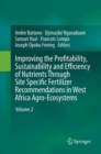 Image for Improving the Profitability, Sustainability and Efficiency of Nutrients Through Site Specific Fertilizer Recommendations in West Africa Agro-Ecosystems : Volume 2