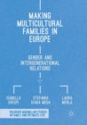 Image for Making Multicultural Families in Europe : Gender and Intergenerational Relations