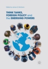 Image for Think Tanks, Foreign Policy and the Emerging Powers
