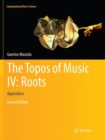 Image for The Topos of Music IV: Roots : Appendices