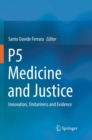 Image for P5  Medicine  and Justice : Innovation, Unitariness and Evidence