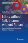 Image for Ethics without Self, Dharma without Atman : Western and Buddhist Philosophical Traditions in Dialogue